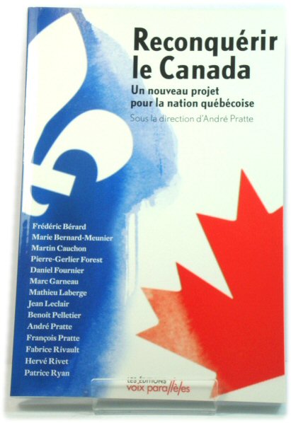 ReconquErir le Canada: Un nouveau projet pour la nation quEbEcoise