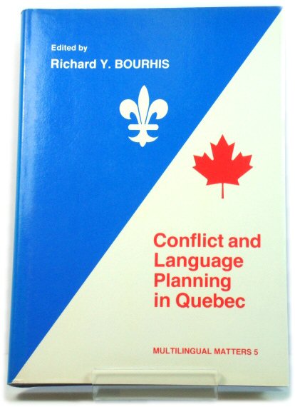 Conflict and Language Planning in Quebec (Multilingual Matters)