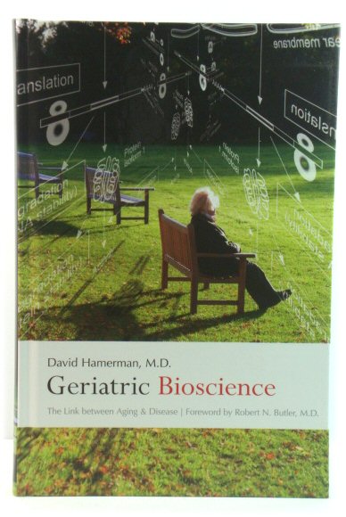 Geriatric Bioscience: The Link Between Aging and Disease