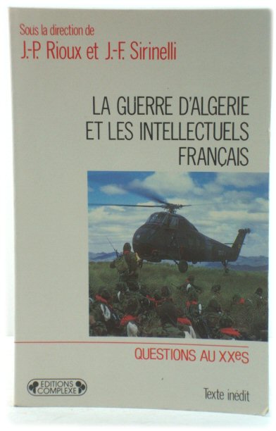 La guerre d'AlgErie et les intellectuels franCais