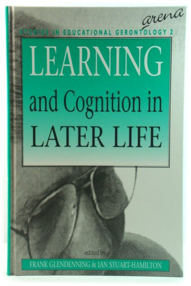 Learning and Cognition in Later Life (Studies in Educational Gerontology)