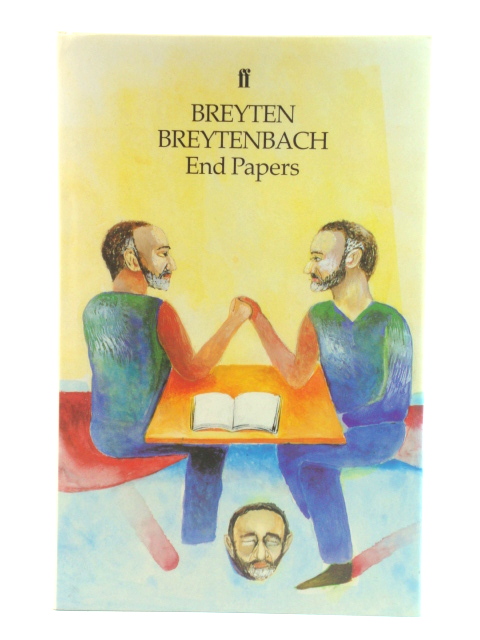 End Papers: Essays, Letters, Articles of Faith, Workbook Notes