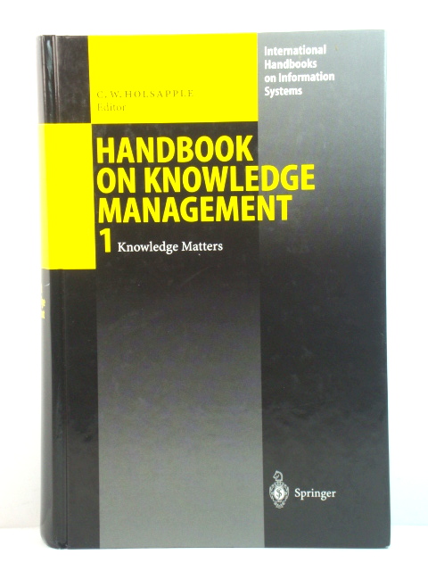 Handbook on Knowledge Management 1: Knowledge Matters