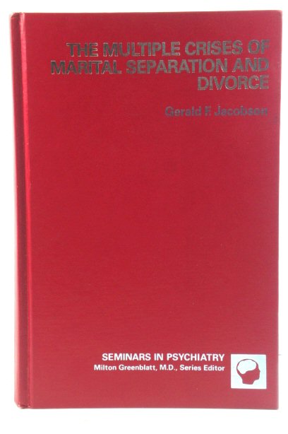 The Multiple Crises of Marital Separation and Divorce