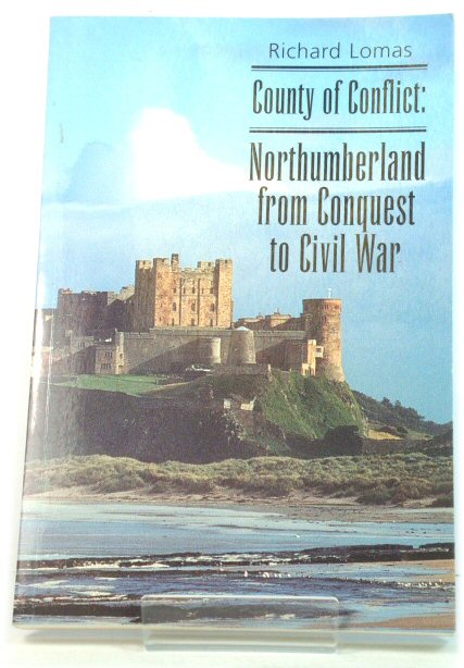 County of Conflict: Northumberland from Conquest to Civil War