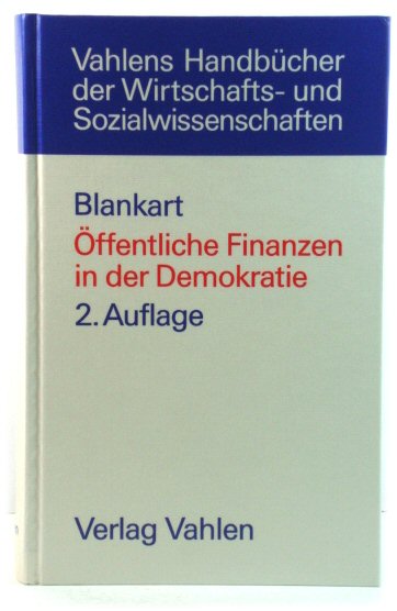 Offentliche Finanzen in Der Demokratie: Eine EinfUhrung Un Die Finanzwissenschaft (Vahlens HandbUcher Der Wirtschafts- Und Sozialwissenschaften)