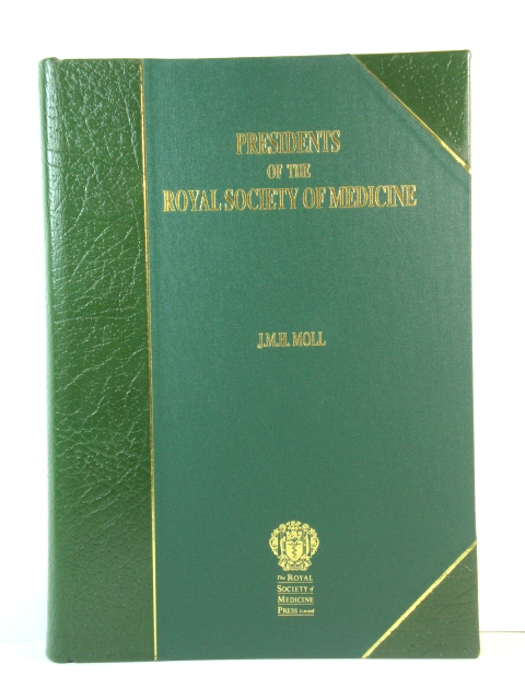 Presidents of the Royal Society of Medicine: Illustrated Profiles 1805-1996: Dr William Saunders to Sir Donald Harrison