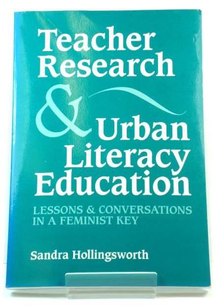 Teacher Research and Urban Literacy Education: Lessons and Conversations in a Feminist Key
