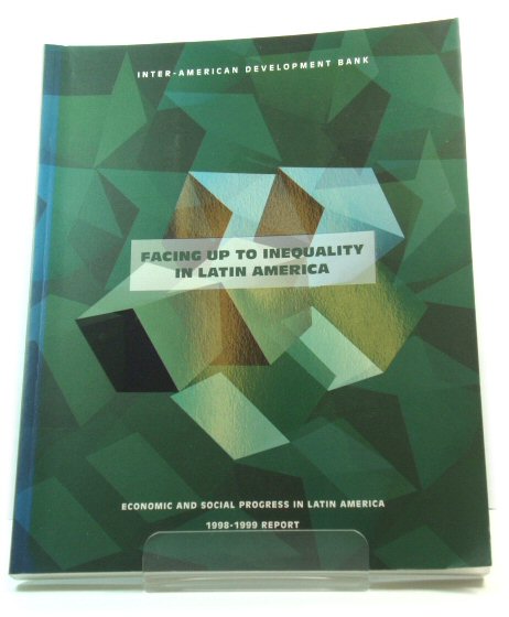 Facing Up to Inequality in Latin America: Economic and Social Progress in Latin America, 1998 - 1999 Report