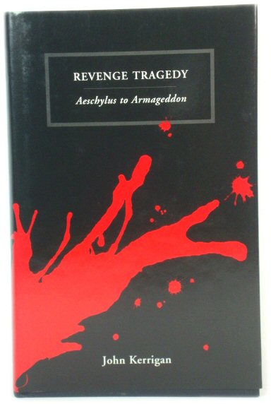 Revenge Tragedy: Aeschylus to Armageddon