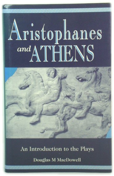 Aristophanes and Athens: An Introduction to the Plays