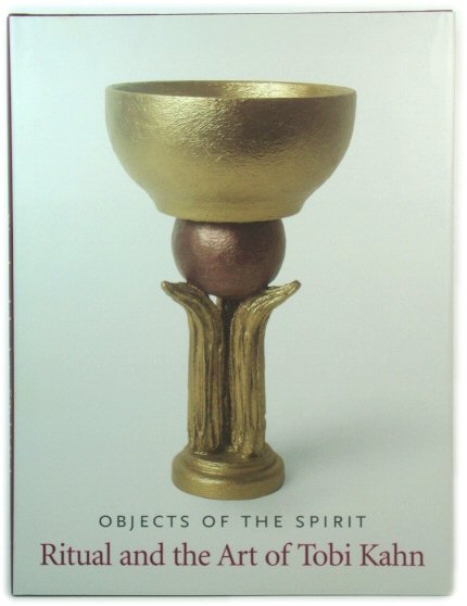 Objects of the Spirit: Ritual and the Art of Tobi Kahn