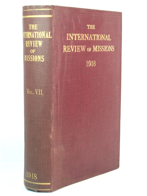 The International Review of Missions: Volume VII