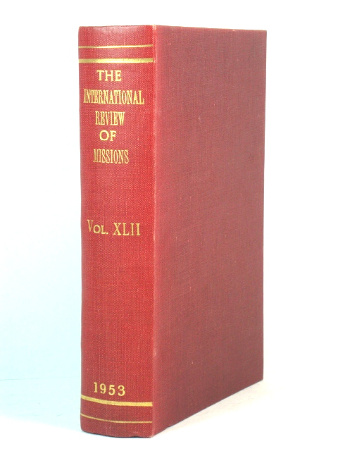 The International Review of Missions: Volume XLII