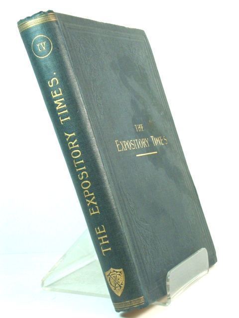 The Expository Times: Volume the Fourth, October 1892 - September 1893