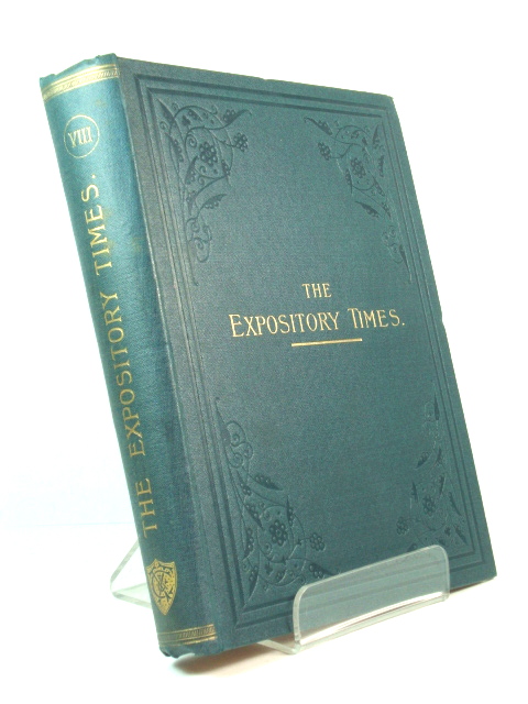 The Expository Times: Volume the Eighth, October 1896 - September 1897