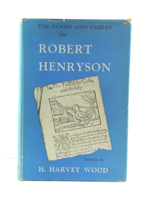 The Poems and Fables of Robert Henryson, Schoolmaster of Dunfermline