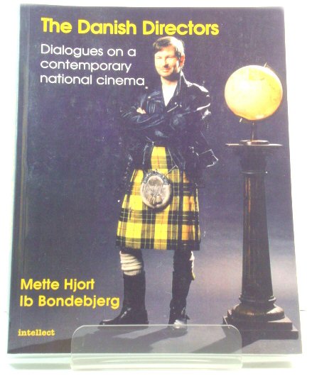 The Danish Directors: Dialogues on a Contemporary National Cinema
