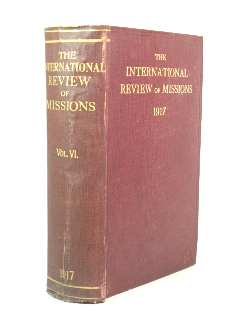 The International Review of Missions: Volume VI