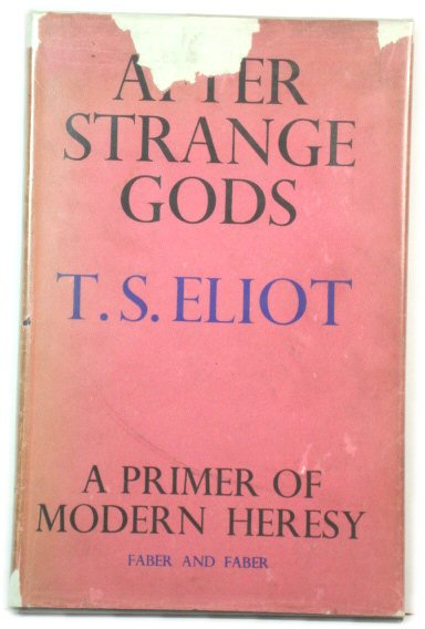 After Strange Gods: A Primer of Modern Heresy