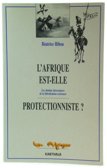L'Afrique Est-Elle Protectionniste: Les Chemins Buissonniers De La LibEralisation ExtErieure