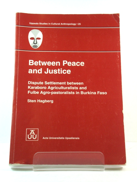 Between Peace and Justice: Dispute Settlement Between Karaboro Agriculturalists and Fulbe Agro-pastoralists in Burkina Faso