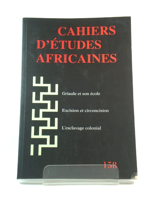 Cahiers D'Etudes Africaines: t 158