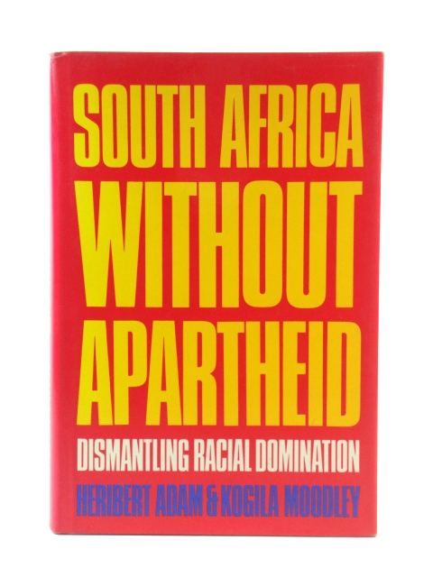 South Africa Without Apartheid: Dismantling Racial Domination