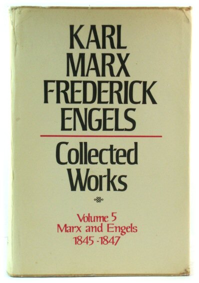 Karl Marx/Frederick Engels Collected Works, Volume 5: Marx and Engels, 1845-47