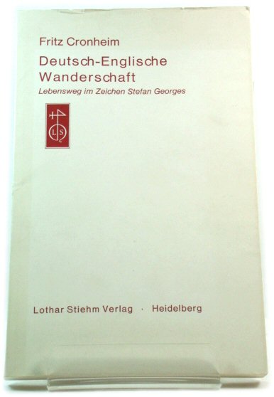 Deutsch-Englische Wanderschaft: Lebensweg im Zeichen Stefan Georges
