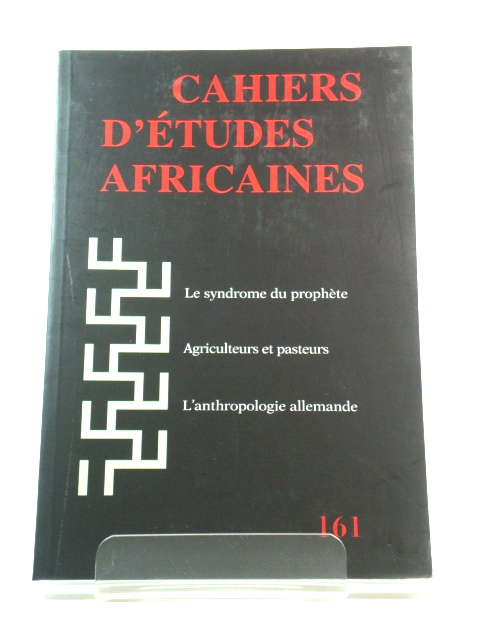 Cahiers D'Etudes Africanes, No. 161, 2001