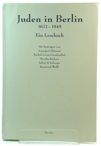 Juden in Berlin, 1671-1945: Ein Lesebuch