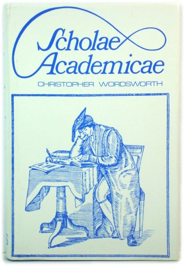 Scholae Academicae: Some Account of Studies at the English Universities in the Eighteenth Century