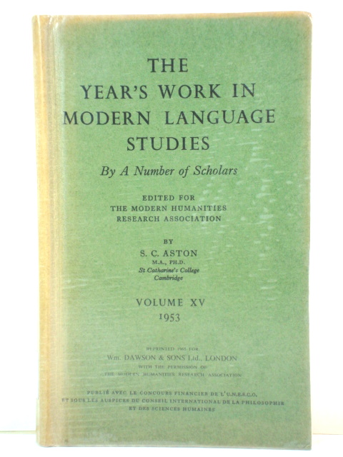 The Year's Work in Modern Language Studies By a Number of Scholars: Volume XV, 1953