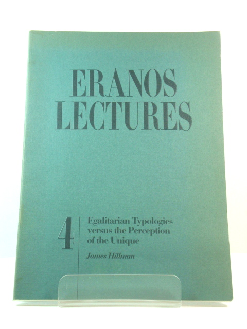 Egalitarian Typologies Versus the Perception of the Unique (Eranos Lectures, Vol. 4)