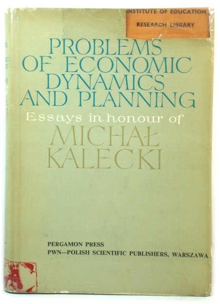 Problems of Economic Dynamics and Planning: Essays in Honour of MichaL Kalecki
