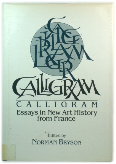Calligram: Essays in New Art History from France
