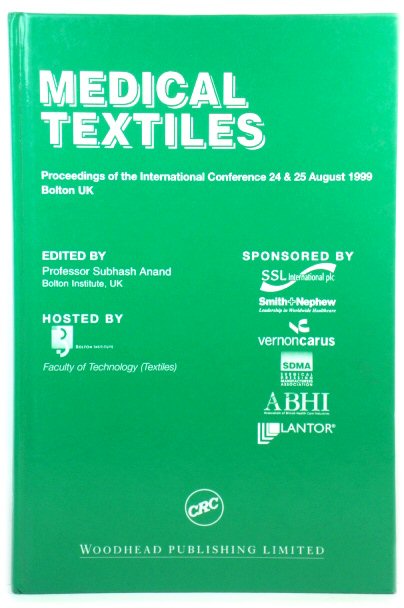 Medical Textiles: Proceedings of the International Conference 24 & 25 August 1999, Bolton, UK