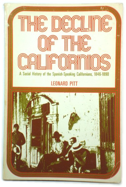The Decline of the Californios: A Social History of the Spanish-Speaking Californians, 1846-1890