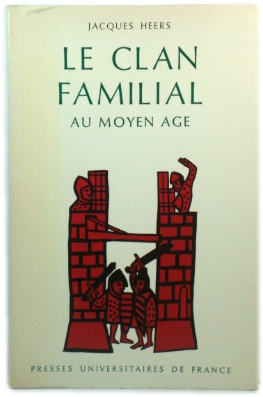 Le Clan Familial au Moyen Age: Etude Sur Les Structures Politiques et Sociales Des Milieux Urbains
