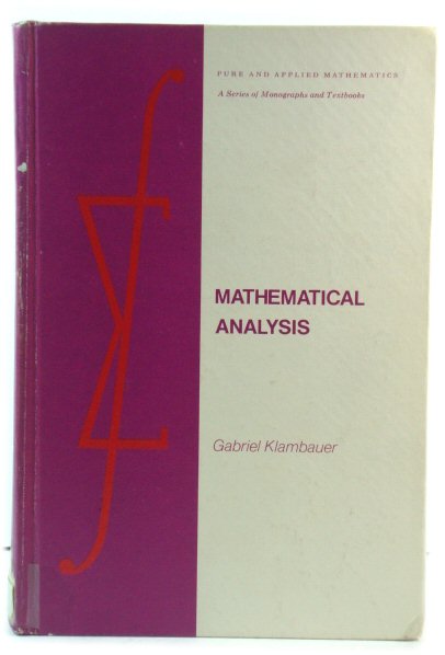 Mathematical Analysis (Monographs and Textbooks in Pure and Applied Mathematics)