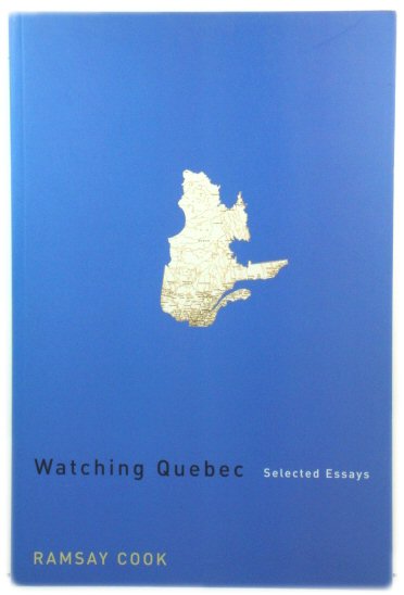 Watching Quebec: Selected Essays