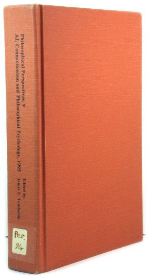 Philosophical Perspectives, 9: AI, Connectionism and Philosophical Psychology, 1995