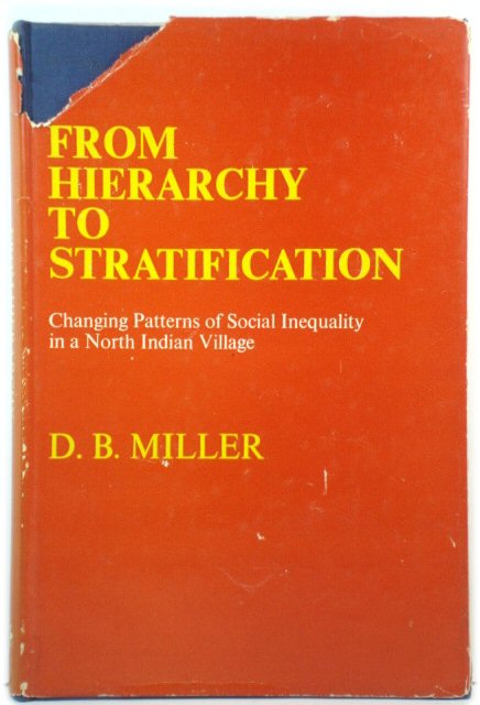 From Hierarchy to Stratification: Changing Patterns of Social Inequality in a North Indian Village