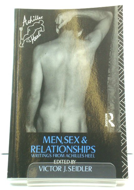 Men, Sex and Relationships: Writings from Achilles Heel