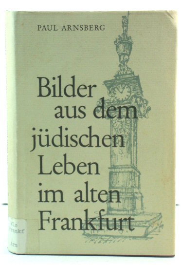 Bilder aus dem jUdischen Leben im alten Frankfurt
