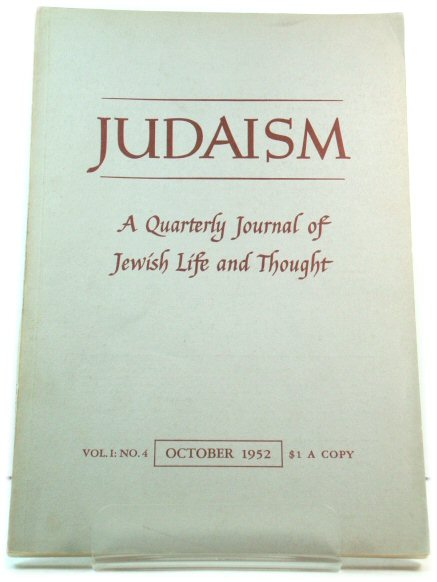 Judaism: A Quarterly Journal of Jewish Life and Thought: Vol I: No.4: October 1952