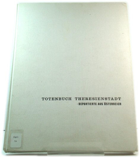 Totenbuch Theresienstadt I: Deportierte Aus Osterreich