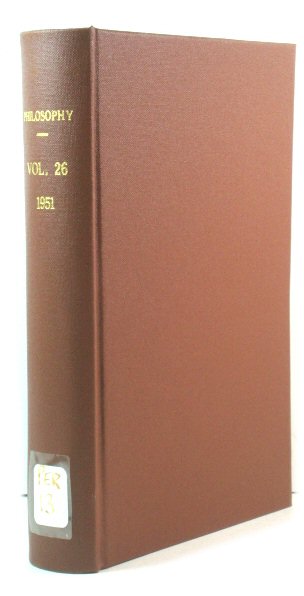 Philosophy: The Journal of the Royal Institute of Philosophy: Volume 26, 1951