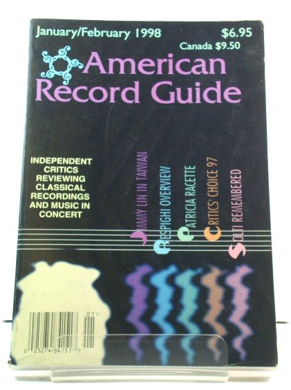 American Record Guide: Independent Critics Review Classical Recordings and Music in Concert: Vol. 61, No. 1, January/February 1998